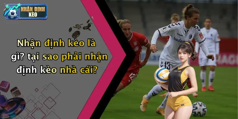 Nhận định kèo là gì? tại sao phải nhận định kèo nhà cái?